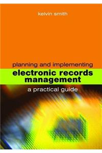 Planning and Implementing Electronic Records Management