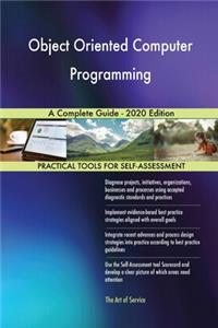 Object Oriented Computer Programming A Complete Guide - 2020 Edition