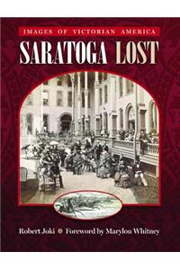 Saratoga Lost: Images of Victorian America