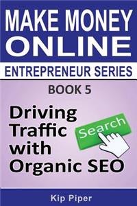 Driving Traffic with Organic SEO