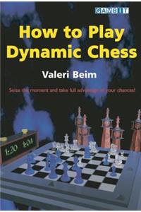 How to Play Dynamic Chess