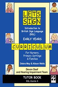 Let's Sign Introduction to British Sign Language (BSL) Early Years Curriculum Tutor Book