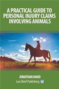 Practical Guide to Personal Injury Claims Involving Animals