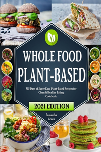 Whole Food Plant-Based Cookbook