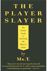 The Player Slayer