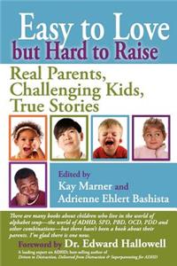 Easy to Love But Hard to Raise