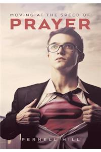 Moving at the Speed of Prayer