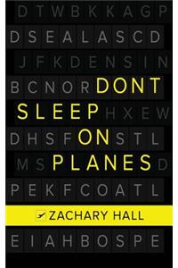 Don't Sleep On Planes