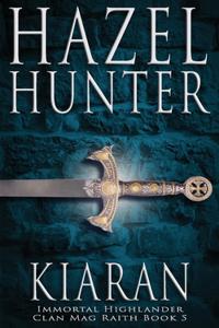 Kiaran (Immortal Highlander, Clan Mag Raith Book 5)