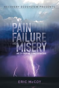 Pain, Failure and Misery are the Stepping Stones to Success