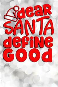 Dear Santa Define Good