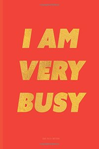 I Am Very Busy Scarlet Red Quad Ruled Notebook