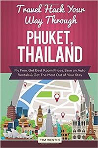 Travel Hack Your Way Through Phuket, Thailand