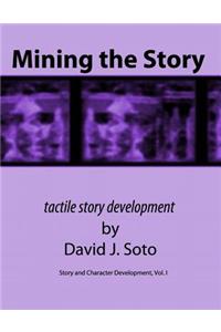 Mining the Story: tactile story development