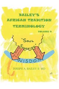 Bailey's AFRICAN TRADITION TERMINOLOGY-VOLUME 9