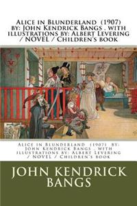 Alice in Blunderland (1907) by