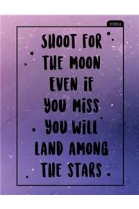 Shoot for the Moon Even If You Miss You Will Land Among the Stars: 3 Patterns Inside Notebook (Dot Grid, Graph Grid Paper, Lined) 1