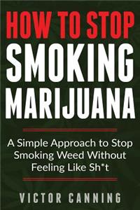 How To Stop Smoking Marijuana