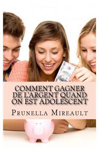 Comment gagner de l'argent quand on est adolescent
