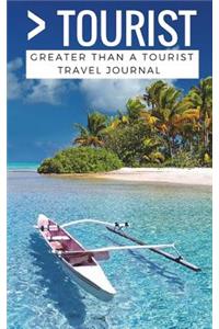 Greater Than a Tourist- Travel Journal