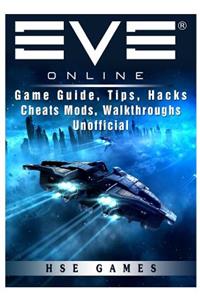 Eve Online Game Guide, Tips, Hacks Cheats Mods, Walkthroughs Unofficial