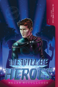 We Will be Heroes