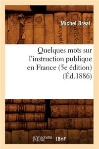 Quelques Mots Sur l'Instruction Publique En France (5e Édition) (Éd.1886)