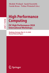 High Performance Computing. Isc High Performance 2024 International Workshops