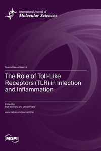 Role of Toll-Like Receptors (TLR) in Infection and Inflammation