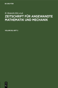 Zeitschrift Für Angewandte Mathematik Und Mechanik. Volume 69, Heft 2