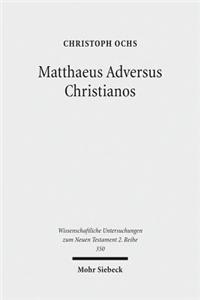 Matthaeus Adversus Christianos