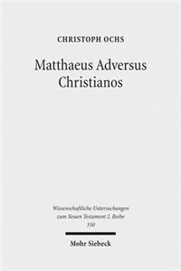 Matthaeus Adversus Christianos