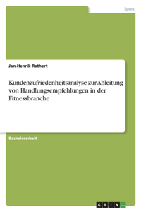 Kundenzufriedenheitsanalyse zur Ableitung von Handlungsempfehlungen in der Fitnessbranche