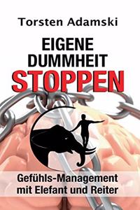 Eigene Dummheit stoppen