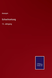 Schachzeitung: 15. Jahrgang