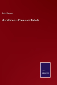 Miscellaneous Poems and Ballads