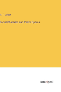 Social Charades and Parlor Operas