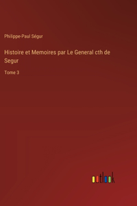 Histoire et Memoires par Le General cth de Segur