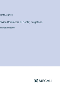 Divina Commedia di Dante; Purgatorio