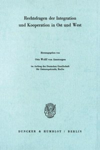 Rechtsfragen Der Integration Und Kooperation in Ost Und West