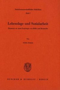 Lebenslage Und Sozialarbeit: Elemente Zu Einer Soziologie Von Hilfe Und Kontrolle