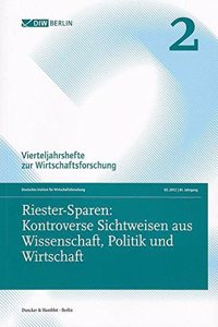 Riester-Sparen: Kontroverse Sichtweisen Aus Wissenschaft, Politik Und Wirtschaft