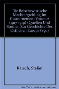 Die Bolschewistische Machtergreifung Im Gouvernement Voronez (1917-1919)