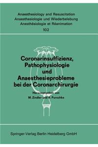 Coronarinsuffizienz, Pathophysiologie Und Anaesthesieprobleme Bei Der Coronarchirurgie