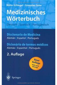 Medizinisches Worterbuch/Diccionario de Medicina/Dicionerio de Termos Medicos: Deutsch Spanisch Portugiesisch/Espanol Aleman Portugues/Portugues Alemao Espanhol