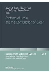 Systems of Logic and the Construction of Order