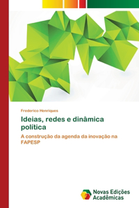 Ideias, redes e dinâmica política