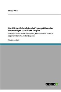 Mindestlohn als Beschäftigungskiller oder notwendiger staatlicher Eingriff