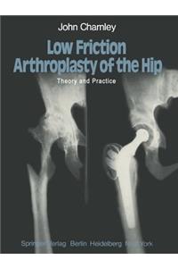 Low Friction Arthroplasty of the Hip