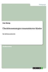 Überlebensstrategien traumatisierter Kinder
